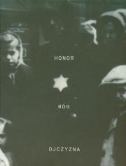 Honor Bóg Ojczyzna. Wydawca: Dom Spotkań z Historią. Dadada.pl Opakowanie Honor Bóg Ojczyzna