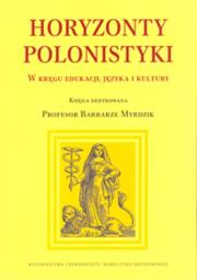 Opakowanie Horyzonty polonistyki W kręgu edukacji języka i kultury