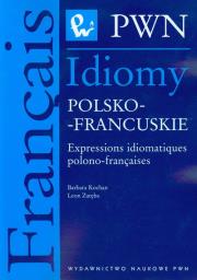 Idiomy polsko francuskie. Autor: Kochan Barbara, Zaręba Leon. Dadada.pl Okładka książki Idiomy polsko francuskie