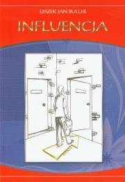 Influencja. Autor: Buller Leszek Jan. Dadada.pl Okładka książki Influencja