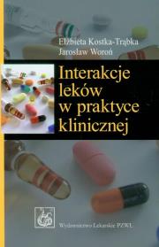 Interakcje leków w praktyce klinicznej. Autor: Kostka-Trąbka Elżbieta, Woroń Jarosław. Dadada.pl Okładka książki Interakcje leków w praktyce klinicznej