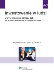 Inwestowanie w ludzi. Autor: Boudreau John, Cascio Wayne. Dadada.pl Okładka książki Inwestowanie w ludzi