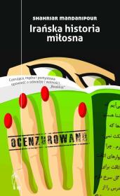 Irańska historia miłosna ocenzurowano. Autor: Mandanipour Shahriar. Dadada.pl Okładka książki Irańska historia miłosna ocenzurowano
