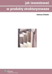 Okładka książki Jak inwestować w produkty strukturyzowane