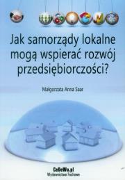 Okładka książki Jak samorządy lokalne mogą wspierać rozwój przedsiębiorczości?