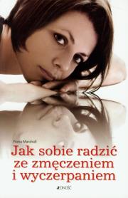 Okładka książki Jak sobie radzić ze zmęczeniem i wyczerpaniem