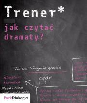 J.Polski LO Trener Jak czytać dramaty? PARK/PWN. Autor: Macios Tomasz. Dadada.pl Okładka książki J.Polski LO Trener Jak czytać dramaty? PARK/PWN