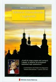 Kalwaria Zebrzydowska i Łagiewniki Miejsca święte. Autor: Kuras Katarzyna, Fokt Krzysztof. Dadada.pl Okładka książki Kalwaria Zebrzydowska i Łagiewniki Miejsca święte
