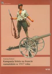 Kampania letnia na froncie rumuńskim w 1917 roku. Autor: Dubicki Andrzej. Dadada.pl Okładka książki Kampania letnia na froncie rumuńskim w 1917 roku