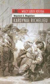 Kardynał Richelieu. Autor: Wojciech S. Magdziarz. Dadada.pl Okładka książki Kardynał Richelieu