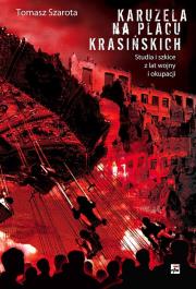 Karuzela na Placu Krasińskich. Autor: Szarota Tomasz. Dadada.pl Okładka książki Karuzela na Placu Krasińskich