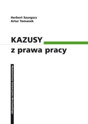 Kazusy z prawa pracy. Autor: Szurgacz Herbert, Tomanek Artur. Dadada.pl Okładka książki Kazusy z prawa pracy