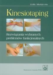 Kinesiotaping Rozwiązania wybranych problemów funkcjonalnych. Autor: Mikołajewska Emilia. Dadada.pl Okładka książki Kinesiotaping Rozwiązania wybranych problemów funkcjonalnych