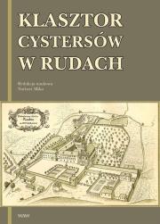 Klasztor cystersów w Rudach. Autor: Norbert Mika (red.). Dadada.pl Okładka książki Klasztor cystersów w Rudach