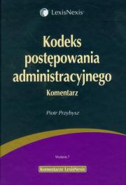 Kodeks postepowania administracyjnego Komentarz. Autor: Przybysz Piotr. Dadada.pl Okładka książki Kodeks postepowania administracyjnego Komentarz