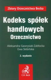 Kodeks spółek handlowych Orzecznictwo. Autor: Gawrysiak-Zabłocka Aleksandra, Skibińska Ewa. Dadada.pl Okładka książki Kodeks spółek handlowych Orzecznictwo