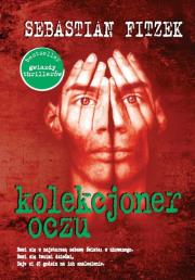 Kolekcjoner oczu - Sebastian Fitzek. Autor: Fitzek Sebastian. Dadada.pl Okładka książki Kolekcjoner oczu - Sebastian Fitzek