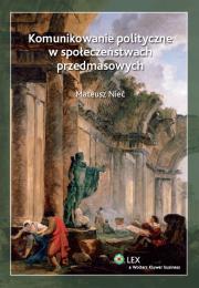 Okładka książki Komunikowanie polityczne w społeczeństwach przedmasowych