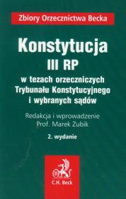 Konstytucja III RP w tezach orzeczniczych Trybunału Konstytucyjnego i wybranych sądów. Wydawca: C.H. Beck. Dadada.pl Opakowanie Konstytucja III RP w tezach orzeczniczych Trybunału Konstytucyjnego i wybranych sądów