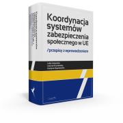 Koordynacja systemów zabezpieczenia społecznego w UE Przepisy z wprowadzeniem. Autor: Adamska Lidia, Knyżewska Joanna, Sypniewska Grażyna. Dadada.pl Okładka książki Koordynacja systemów zabezpieczenia społecznego w UE Przepisy z wprowadzeniem
