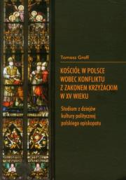 Okładka książki Kościół w Polsce wobec konfliktu z Zakonem Krzyżackim w XV wieku