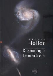 Kosmologia Lematre'a. Autor: Michał Heller. Dadada.pl Okładka książki Kosmologia Lematre'a