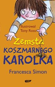 Koszmarny Karolek. Zemsta w.2009. Autor: Simon Francesca. Dadada.pl Okładka książki Koszmarny Karolek. Zemsta w.2009