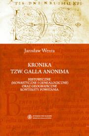 Kronika tzw. Galla Anonima. Autor: Wenta Jarosław. Dadada.pl Okładka książki Kronika tzw. Galla Anonima