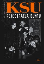 KSU. Rejestracja buntu BR w.2010. Autor: Potaczała Krzysztof. Dadada.pl Okładka książki KSU. Rejestracja buntu BR w.2010