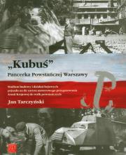 Kubuś Pancerka Powstańczej Warszawy. Autor: Tarczyński Jan. Dadada.pl Okładka książki Kubuś Pancerka Powstańczej Warszawy