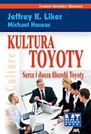 Kultura Toyoty. Serce i dusza filozofii Toyoty. Autor: Jeffrey K. Liker, Michael Hoseus. Dadada.pl Okładka książki Kultura Toyoty. Serce i dusza filozofii Toyoty