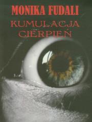 Kumulacja cierpień. Autor: Fudali Monika. Dadada.pl Okładka książki Kumulacja cierpień
