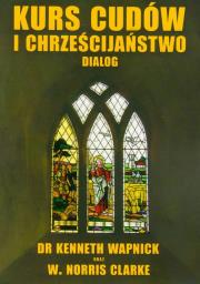 Okładka książki Kurs cudów i chrześcijaństwo dialog
