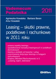 Leasing Skutki prawne podatkowe i rachunkowe w 2011 roku. Autor: Kowalska Agnieszka, Baran Barbara, Kowalski Artur. Dadada.pl Okładka książki Leasing Skutki prawne podatkowe i rachunkowe w 2011 roku