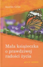 Okładka książki Mała książeczka o prawdziwej radości życia