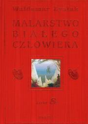 Malarstwo Białego Człowieka t.8 - W. Łysiak. Autor: Waldemar Łysiak. Dadada.pl Okładka książki Malarstwo Białego Człowieka t.8 - W. Łysiak