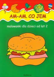 Malowanki Am Am Co jem. Autor: Szcześniak Beata. Dadada.pl Okładka książki Malowanki Am Am Co jem