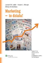 Marketing - to działa!. Autor: Lodish Leonard M., Morgan Howard L., Archambeau Shellye. Dadada.pl Okładka książki Marketing - to działa!