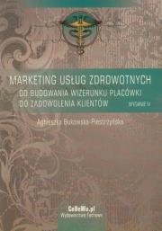 Marketing usług zdrowotnych. Autor: Bukowska-Piestrzyńska Agnieszka. Dadada.pl Okładka książki Marketing usług zdrowotnych