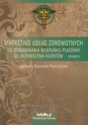 Marketing usług zdrowotnych. Autor: Bukowska-Piestrzyńska Agnieszka. Dadada.pl Okładka książki Marketing usług zdrowotnych