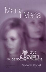 Marta i Maria. Jak żyć z Bogiem.... Autor: Kodet Vojtech. Dadada.pl Okładka książki Marta i Maria. Jak żyć z Bogiem...