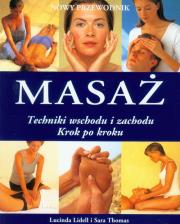 Okładka książki Masaż. Techniki wschodu i zachodu. Krok po kroku