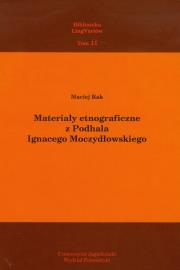 Materiały etnograficzne z Podhala Ignacego Moczydłowskiego t.11. Autor: Rak Maciej. Dadada.pl Okładka książki Materiały etnograficzne z Podhala Ignacego Moczydłowskiego t.11