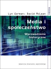 Media i społeczeństwo. Autor: Gorman Lyn, McLean David. Dadada.pl Okładka książki Media i społeczeństwo