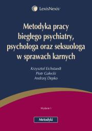 Metodyka pracy biegłego psychiatry psychologa oraz seksuologa w sprawach karnych. Autor: Eichstaedt Krzysztof, Gałecki Piotr, Andrzej Depko. Dadada.pl Okładka książki Metodyka pracy biegłego psychiatry psychologa oraz seksuologa w sprawach karnych