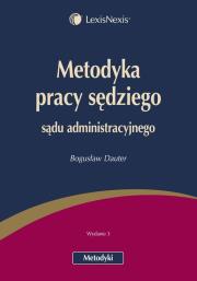 Metodyka pracy sędziego sądu administracyjnego. Autor: Dauter Bogusław. Dadada.pl Okładka książki Metodyka pracy sędziego sądu administracyjnego