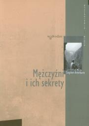 Mężczyźni i ich sekrety. Autor: Arterburn Stephen. Dadada.pl Okładka książki Mężczyźni i ich sekrety