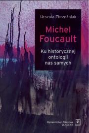 Okładka książki Michel Foucault Ku historycznej ontologii nas samych