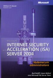 Microsoft Internet Security and Acceleration (ISA) Server 2004. Autor: Bud Ratliff, Ballard Jason. Dadada.pl Okładka książki Microsoft Internet Security and Acceleration (ISA) Server 2004