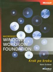Microsoft Windows Workflow Foundation Krok po kroku + CD. Autor: Scribner Kenn. Dadada.pl Okładka książki Microsoft Windows Workflow Foundation Krok po kroku + CD
